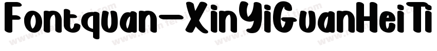 Fontquan-XinYiGuanHeiTi 20 Regular字体转换